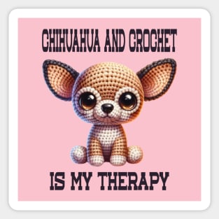 Chihuahua and Crochet is My Therapy Sticker